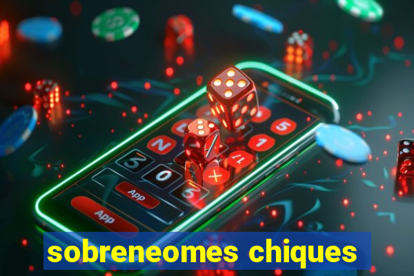 sobreneomes chiques